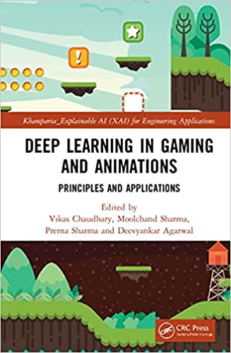 Deep Learning in Gaming and Animations Principles and Applications (Explainable AI (XAI) for Engineering Applications)
