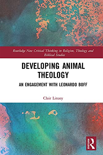Developing Animal Theology An Engagement with Leonardo Boff