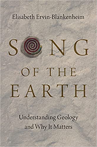 Song of the Earth Understanding Geology and Why It Matters