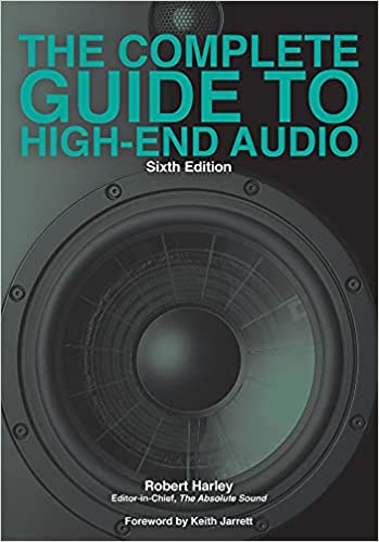 The Complete Guide to High-End Audio, 6th Edition