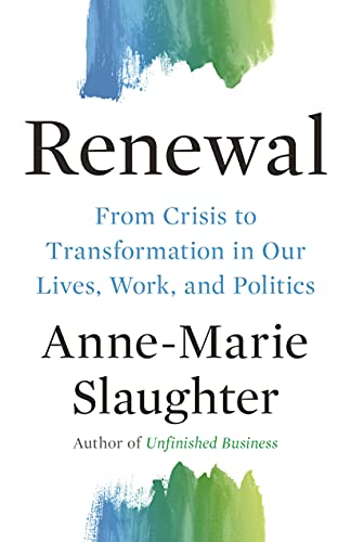 Renewal From Crisis to Transformation in Our Lives, Work, and Politics