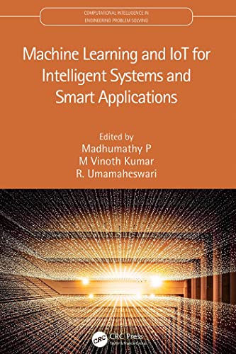 Machine Learning and IoT for Intelligent Systems and Smart Applications