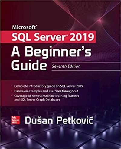 Microsoft SQL Server 2019 A Beginner's Guide, 7th Edition (True PDF)