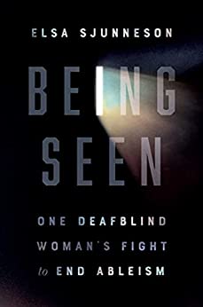 Being Seen One Deafblind Woman's Fight to End Ableism