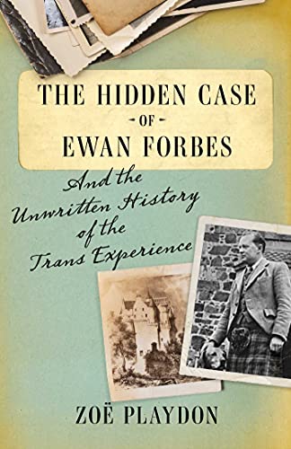 The Hidden Case of Ewan Forbes And the Unwritten History of the Trans Experience