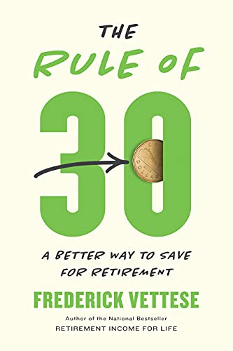 The Rule of 30 A Better Way to Save for Retirement