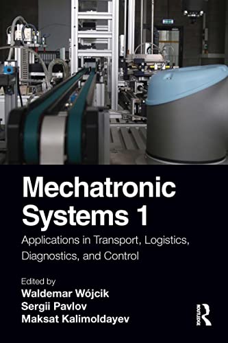 Mechatronic Systems 1 Applications in Transport, Logistics, Diagnostics, and Control