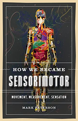 How We Became Sensorimotor Movement, Measurement, Sensation