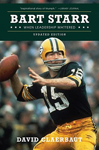 Bart Starr When Leadership Mattered (Updated Edition)