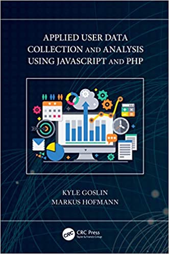 Applied User Data Collection and Analysis Using JavaScript and PHP (True EPUB)