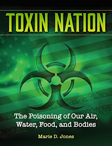 Toxin Nation The Poisoning of Our Air, Water, Food, and Bodies