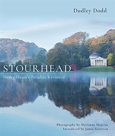 Stourhead Henry Hoare's Paradise Revisited