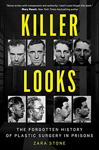 Killer Looks The Forgotten History of Plastic Surgery in Prisons