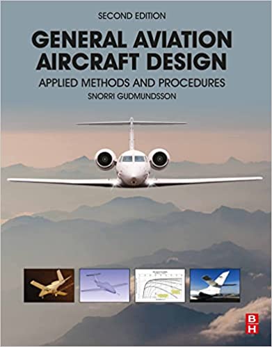General Aviation Aircraft Design Applied Methods and Procedures, 2nd Edition