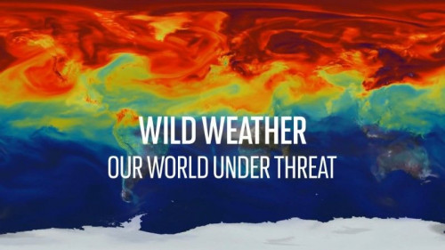 BBC Panorama - Wild Weather Our World under Threat (2021)