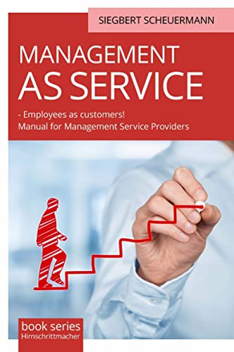 MANAGEMENT AS SERVICE - Employees as customers!