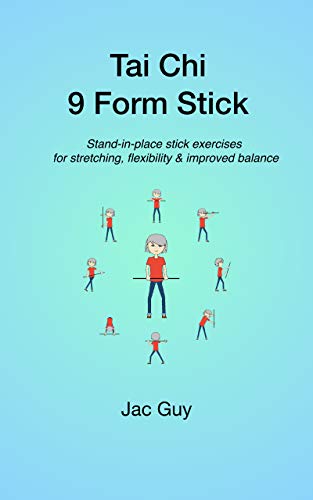 Tai Chi 9 Form Stick Stand-in-place stick exercises for stretching, flexibility & improved balance