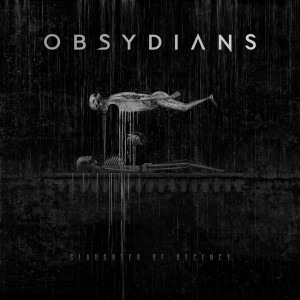Obsydians - Slaughter Of Decency [Single] (2021)