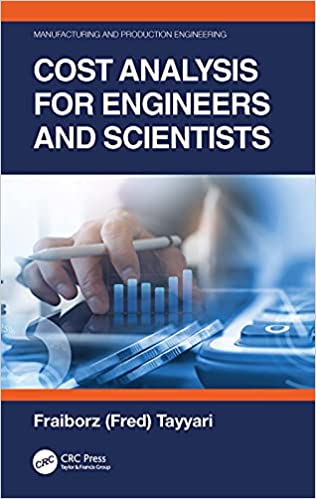 Cost Analysis for Engineers and Scientists (Manufacturing and Production Engineering)
