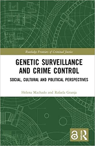 Genetic Surveillance and Crime Control Social, Cultural and Political Perspectives