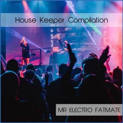 VA - Mr Electro Fatmate - House Keeper Compilation (2021) (MP3)