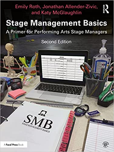 Stage Management Basics A Primer for Performing Arts Stage Managers, 2nd Edition