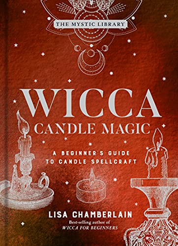 Wicca Candle Magic A Beginner's Guide to Candle Spellcraft