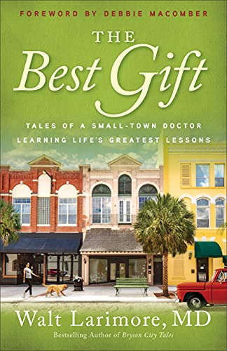 The Best Gift Tales of a Small-Town Doctor Learning Life's Greatest Lessons