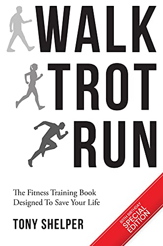 Walk Trot Run The fitness training book designed to save your life