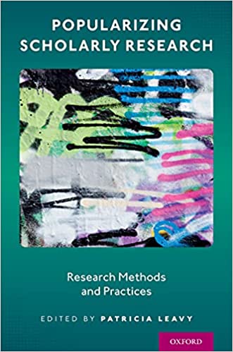 Popularizing Scholarly Research Research Methods and Practices