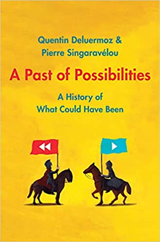 A Past of Possibilities A History of What Could Have Been