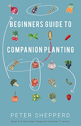 Beginners Guide to Companion Planting Gardening Methods using Plant Partners to Grow Organic Vegetables