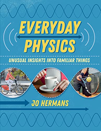 Everyday Physics Unusual insights into familiar things