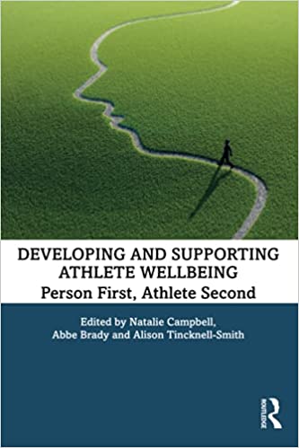 Developing and Supporting Athlete Wellbeing Person First, Athlete Second