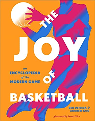 The Joy of Basketball An Encyclopedia of the Modern Game