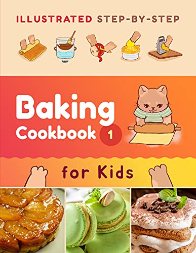 Illustrated Step-by-Step Baking Cookbook for Kids 30 easy and delicious recipes