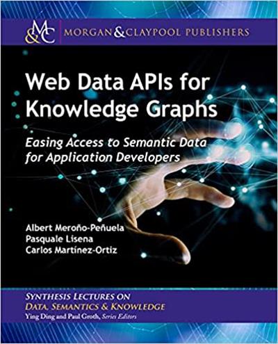 Web Data APIs for Knowledge Graphs Easing Access to Semantic Data for Application Developers