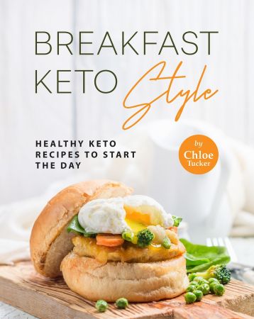 Breakfast Keto Style: Healthy Keto Recipes to Start the Day