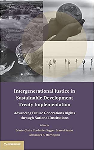 Intergenerational Justice in Sustainable Development Treaty Implementation: Advancing Future Generations Rights through