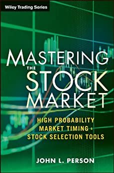 Mastering the Stock Market: High Probability Market Timing and Stock Selection Tools (PDF True)