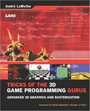 Tricks of the 3d Game Programming Gurus: Advanced 3d Graphics and Rasterization