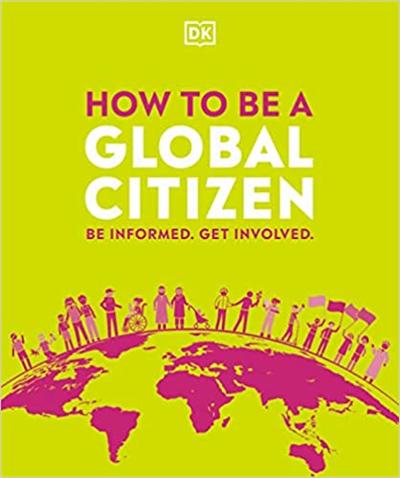 How to be a Global Citizen: Be Informed. Get Involved (True EPUB)