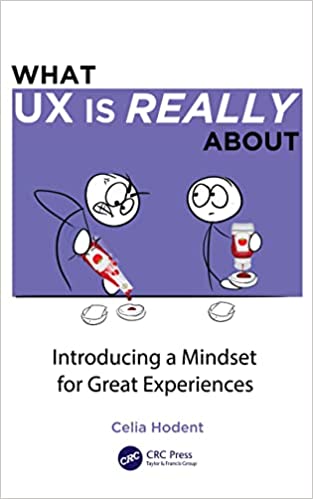 What UX is Really About: Introducing a Mindset for Great Experiences