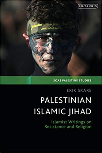 Palestinian Islamic Jihad: Islamist Writings on Resistance and Religion