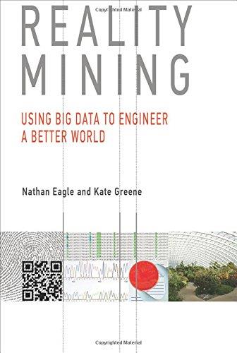 Reality mining: using big data to engineer a better world