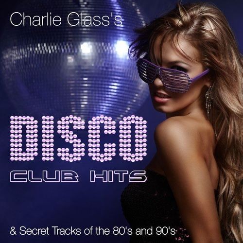 Disco Club Hits & Secret Tracks of the 80's and 90's (2021)