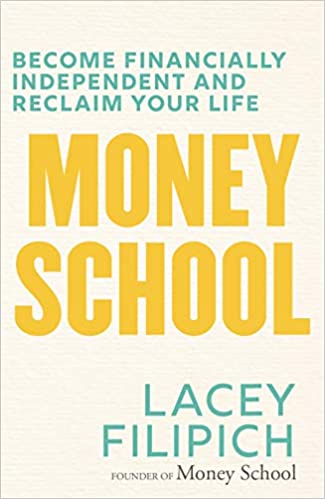 Money School: Become Financially Independent and Reclaim Your Life