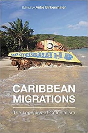 Caribbean Migrations: The Legacies of Colonialism
