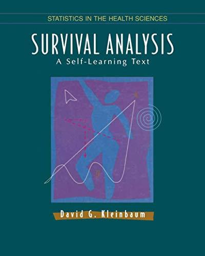 Survival Analysis: A Self Learning Text, First Edition by David G. Kleinbaum