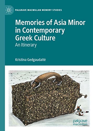 Memories of Asia Minor in Contemporary Greek Culture: An Itinerary